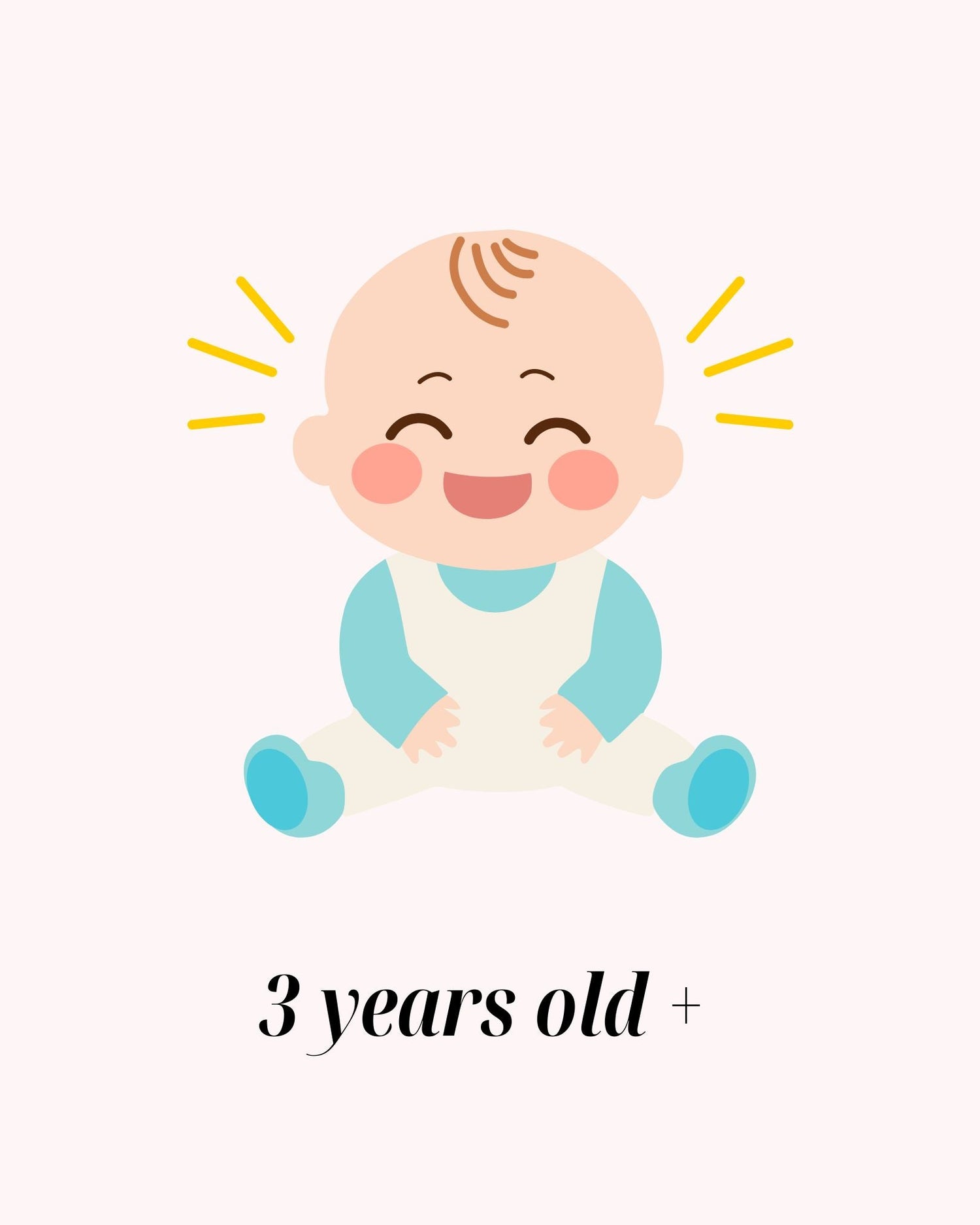 3 years old +